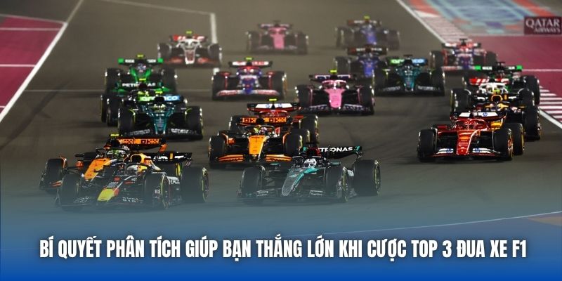 Bí quyết phân tích giúp bạn thắng lớn khi cược top 3 đua xe F1