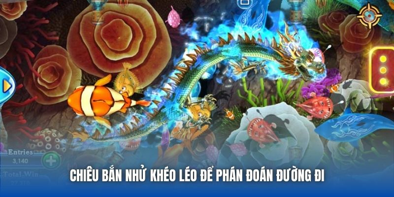 Chiêu bắn nhử khéo léo để phán đoán đường đi