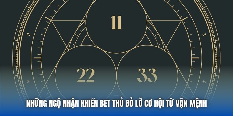 Những ngộ nhận khiến bet thủ bỏ lỡ cơ hội từ vận mệnh